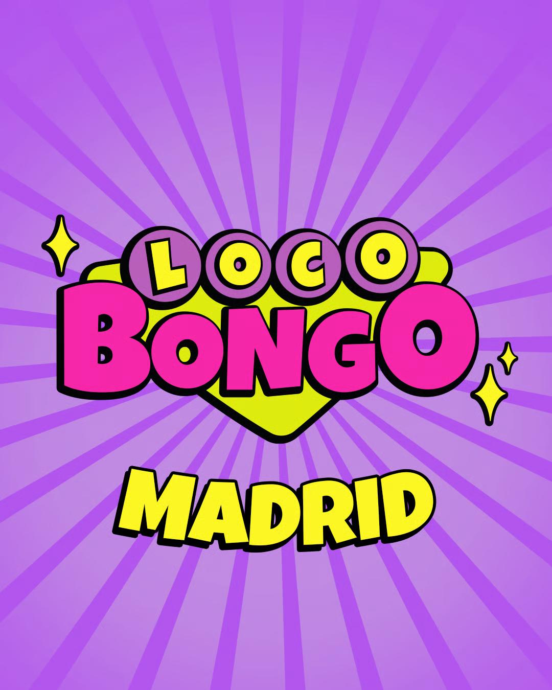 LOCO BONGO - Madrid