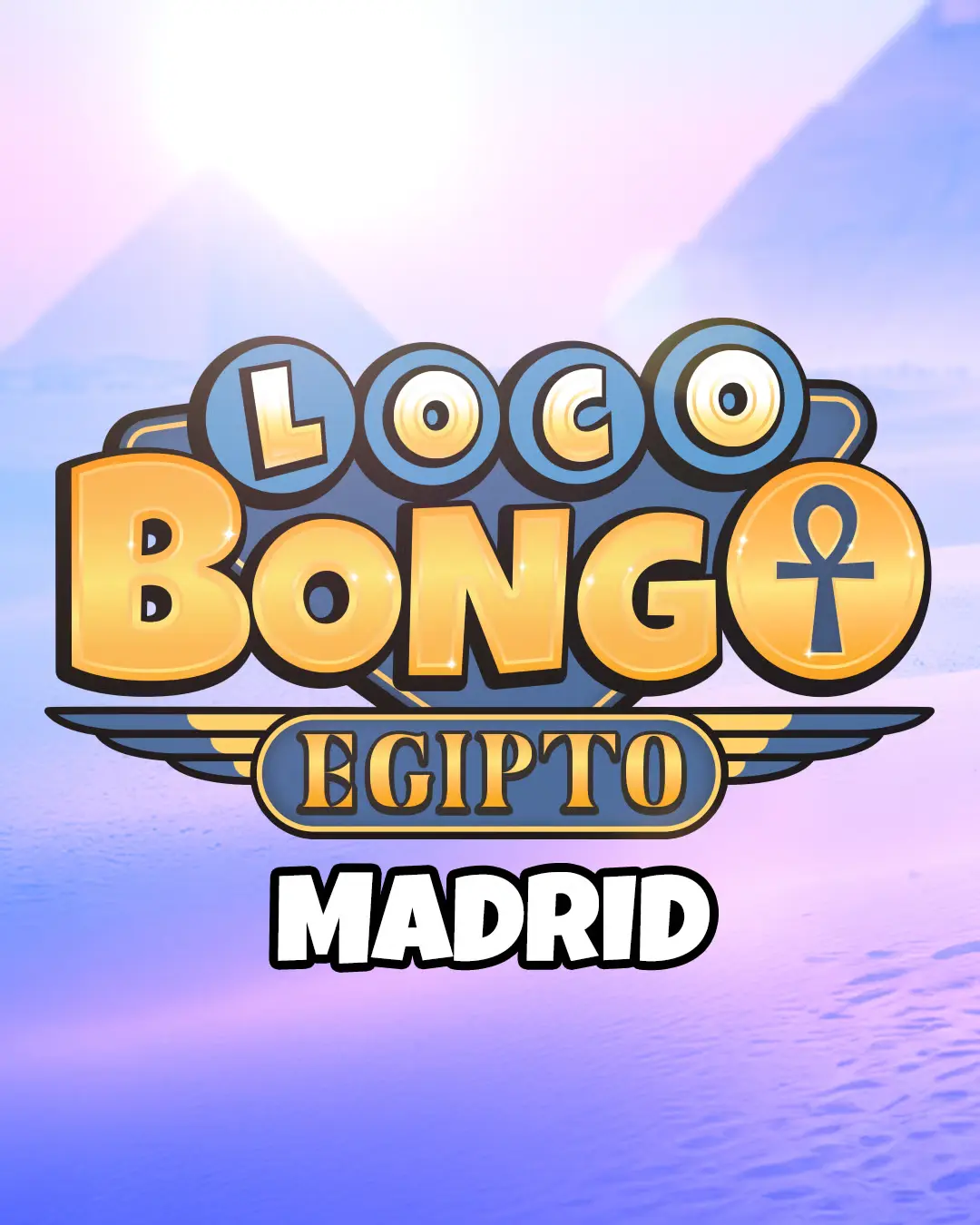 LOCO BONGO - Madrid - Edición EGIPTO