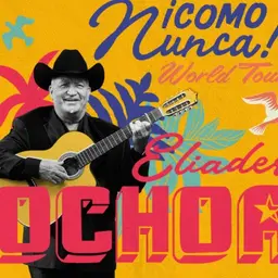 Eliades Ochoa - ¡Como Nunca! World Tour
