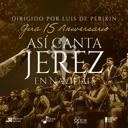 Así Canta Jerez en Navidad - Gira 15 Aniversario (18:00)
